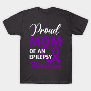 Epilepsy Awareness Proud Mom of an Epilepsy Warrior T-Shirt